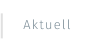 Aktuell