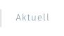 Aktuell